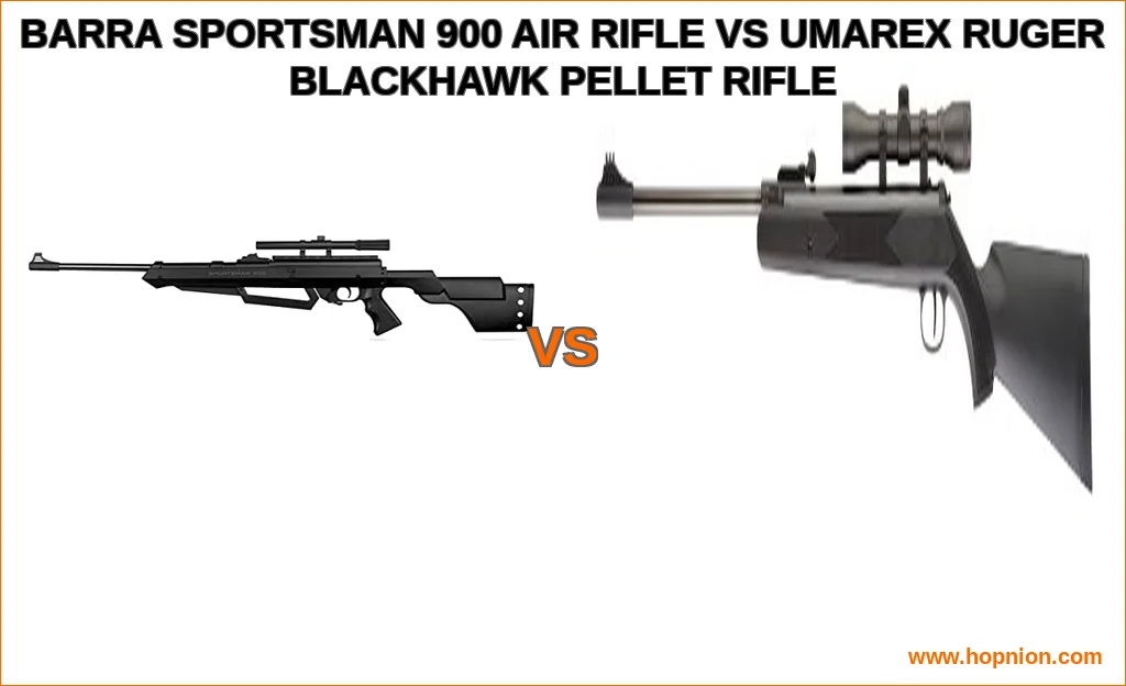 Barra sportsman 900 air rifle vs umarex ruger blackhawk pell