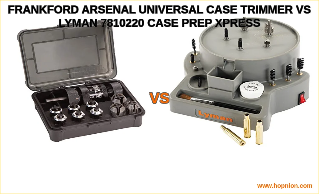 Frankford arsenal universal case trimmer vs lyman 7810220 ca