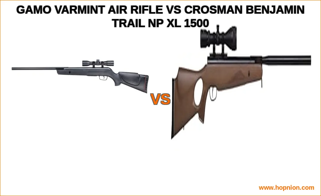 Gamo varmint air rifle vs crosman benjamin trail np xl 1500 