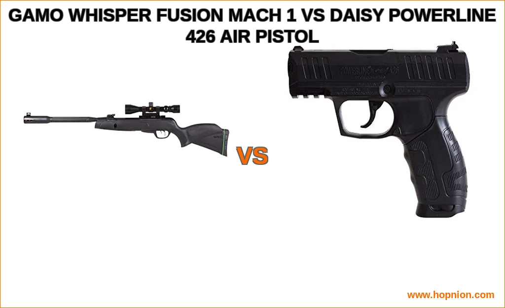 Gamo whisper fusion mach 1 vs daisy powerline 426 air pistol