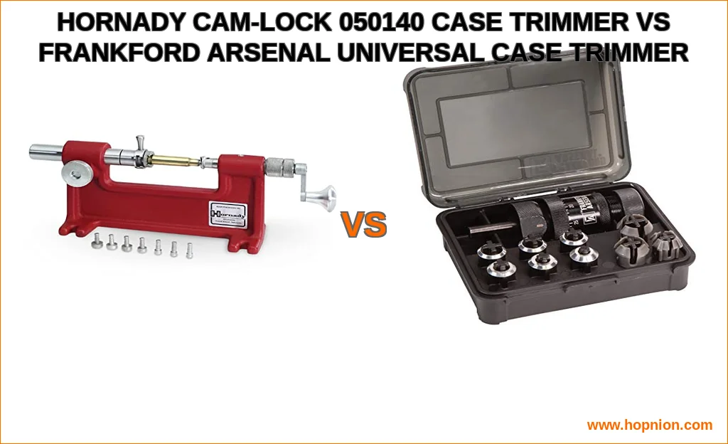 Hornady cam-lock 050140 case trimmer vs frankford arsenal un