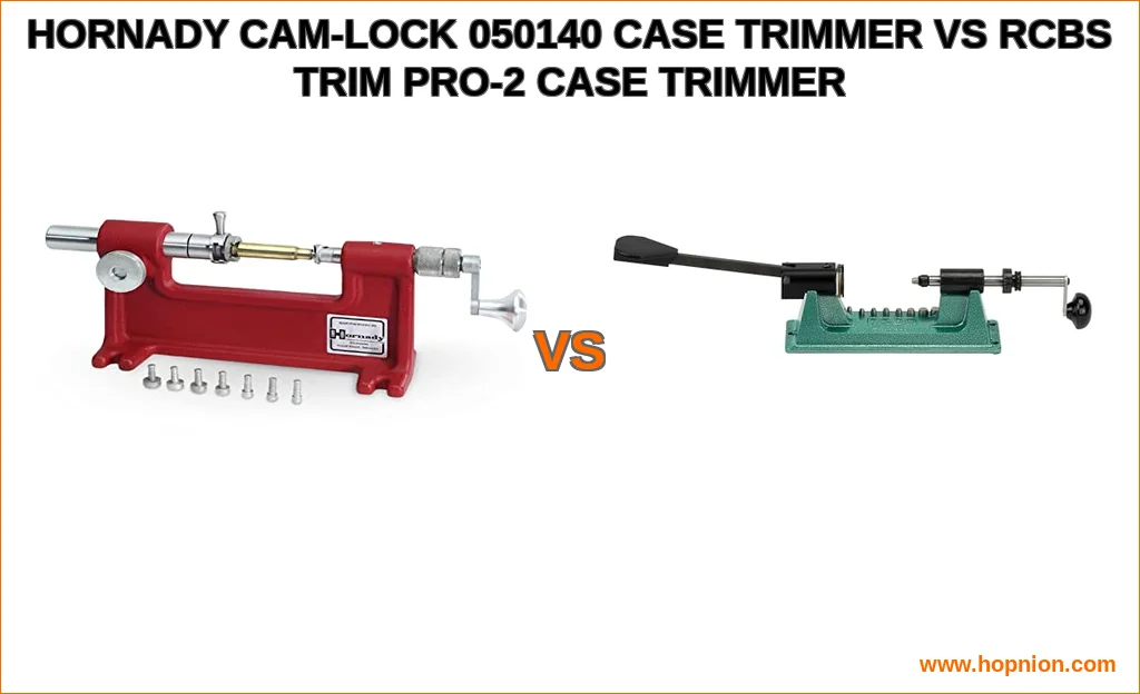 Hornady cam-lock 050140 case trimmer vs rcbs trim pro-2 case