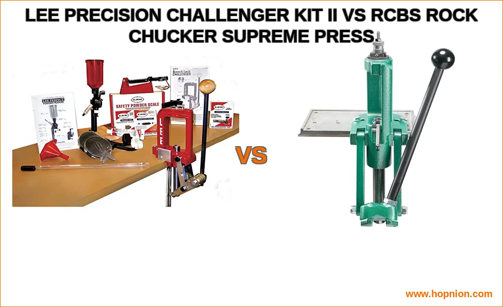 Lee precision challenger kit ii vs rcbs rock chucker supreme