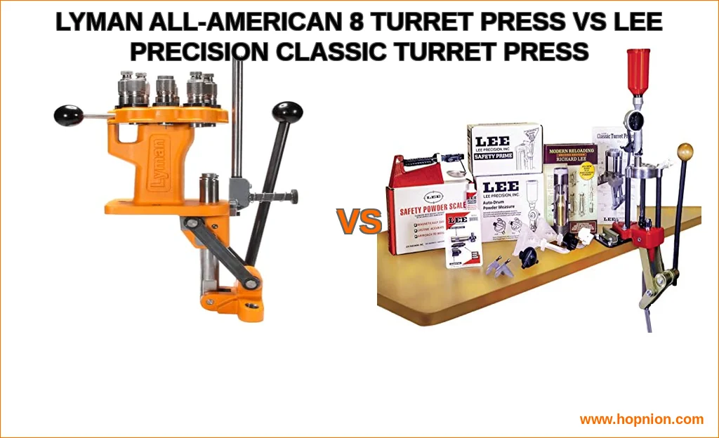 Lyman all-american 8 turret press vs lee precision classic t