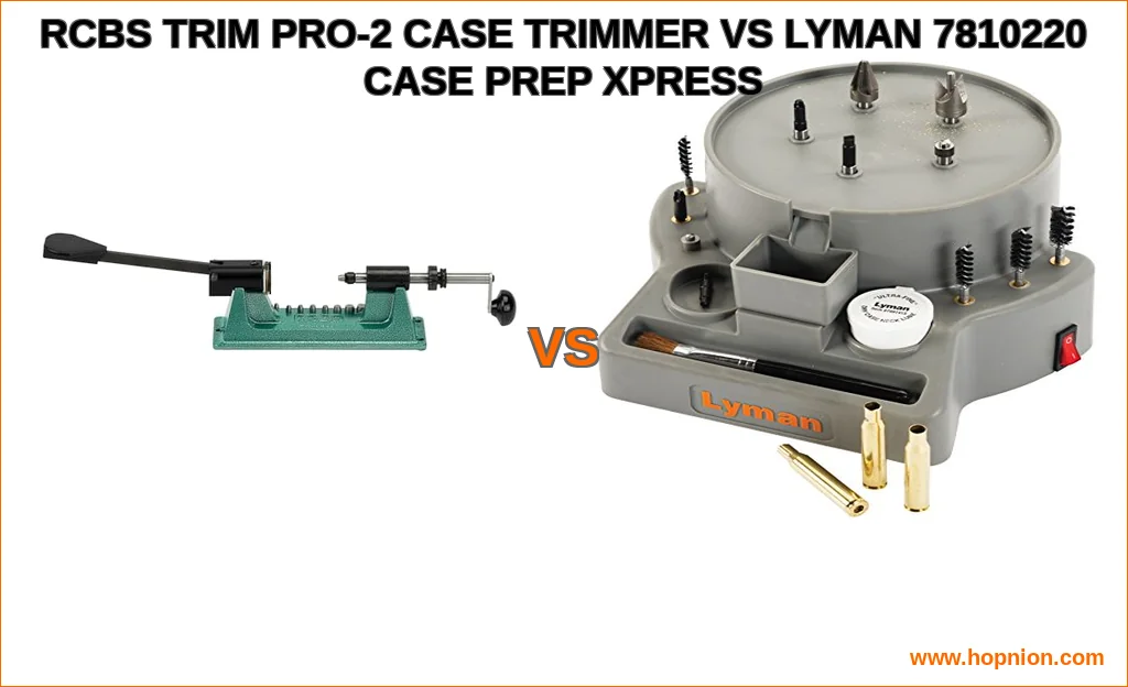 Rcbs trim pro-2 case trimmer vs lyman 7810220 case prep xpre