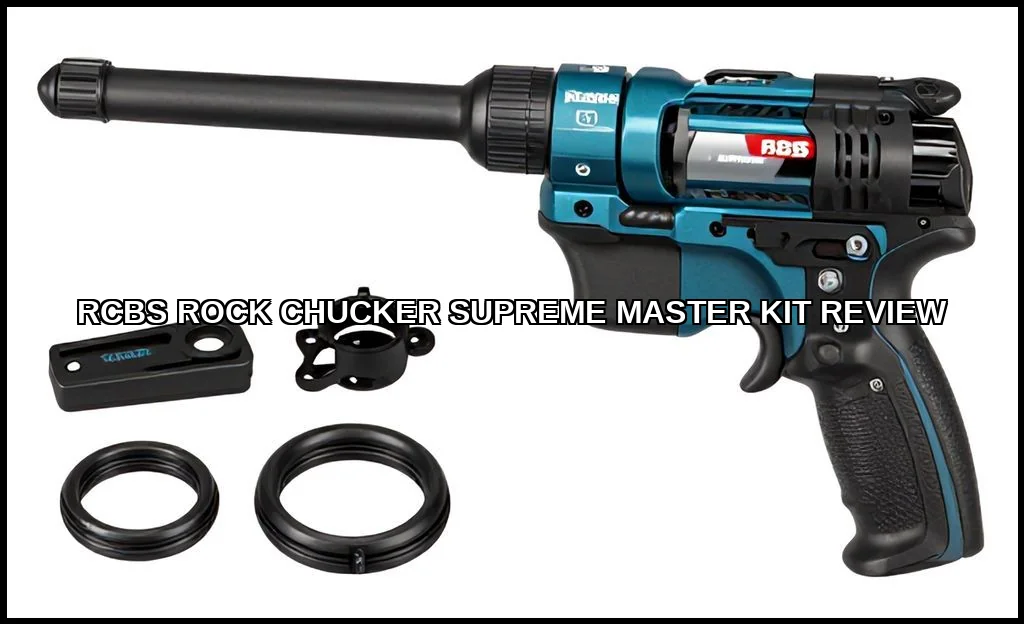 Rcbs rock chucker supreme master kit review
