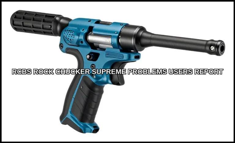 Rcbs rock chucker supreme problems users report