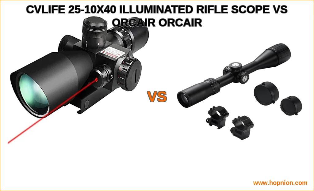 Cvlife 2.5-10x40 illuminated rifle scope vs orcair orcair co