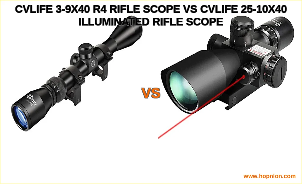 Cvlife 3-9x40 r4 rifle scope vs cvlife 2.5-10x40 illuminated